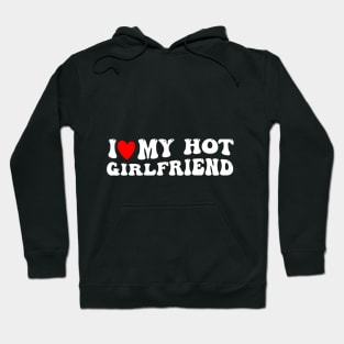 Groovy I Like My Hot Girlfriend I Heart My Girlfriend Hoodie